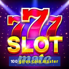 100 giros coin master